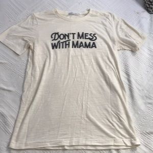 “ Don’t mess with mama” t shirt
